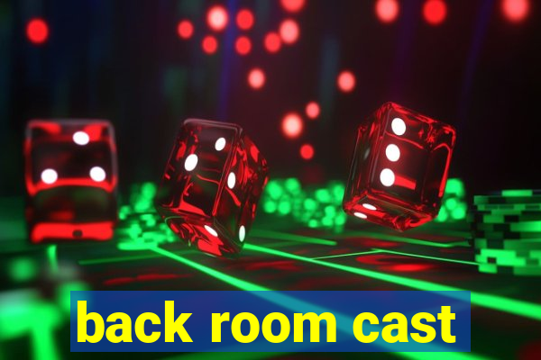 back room cast